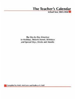 The Teacher's Calendar: The Day-By-Day Directory to Holidays, Historical Events, Birthdays and Special Days, Weeks and Months - Editors Of Chase'S