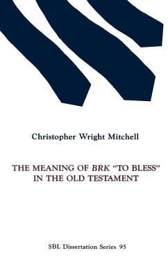 The Meaning of BRK &quote;To Bless&quote; in the Old Testament