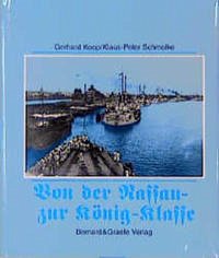 Von der Nassau- zur König-Klasse - Koop, Gerhard; Schmolke, Klaus-Peter