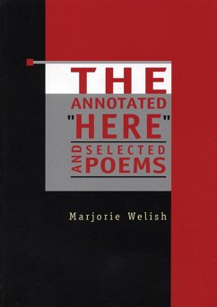 The Annotated Here and Selected Poems - Welish, Marjorie