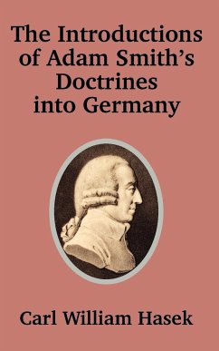 Introductions of Adam Smith's Doctrines into Germany - Hasek, Carl William