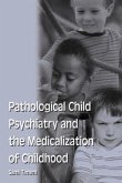 Pathological Child Psychiatry and the Medicalization of Childhood