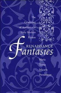 Renaissance Fantasies - Prendergast, Maria Teres Micaela