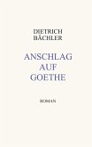 Anschlag auf Goethe Anschlag auf Goethe