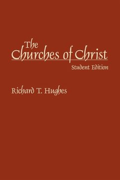 The Churches of Christ - Hughes, Richard T.