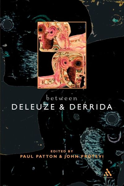 Between Deleuze and Derrida Between Deleuze and Derrida
