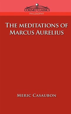 The Meditations of Marcus Aurelius - Casaubon, Florence Etienne Meric; Marcus