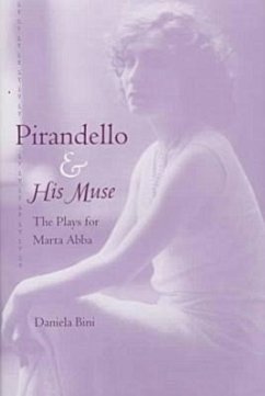 Pirandello and His Muse: The Plays for Marta AbbA - Bini, Daniela