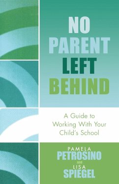 No Parent Left Behind - Petrosino, Pamela; Spiegel, Lisa