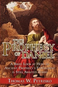 The Prophecy of Daniel - Petrisko, Thomas W.