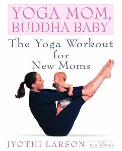 Yoga Mom, Buddha Baby - Larson, Jyothi; Howard, Ken