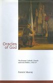 Oracles of God: The Roman Catholic Church and Irish Politics, 1922-37: The Roman Catholic Church and Irish Politics, 1922-37