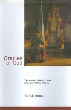 Oracles of God: The Roman Catholic Church and Irish Politics, 1922-37: The Roman Catholic Church and Irish Politics, 1922-37 - Murray, Patrick