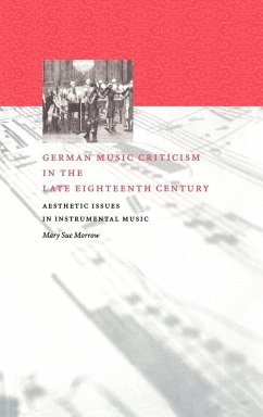 German Music Criticism in the Late Eighteenth Century - Morrow, Mary Sue; Mary Sue, Morrow