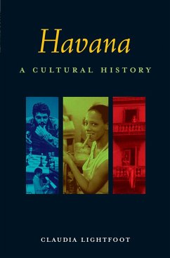 Havana: A Cultural History - Lightfoot, Claudia