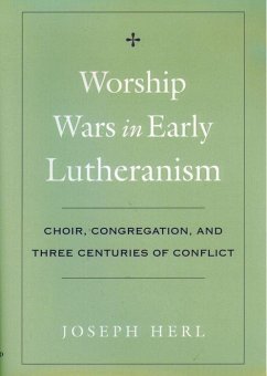 Worship Wars in Early Lutheranism - Herl, Joseph