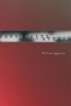 Perversity and Ethics - Egginton, William