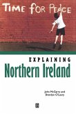 Explaining Northern Ireland Explaining Northern Ireland