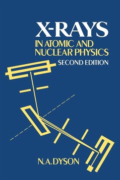 X-Rays in Atomic and Nuclear Physics - Dyson, N. A.