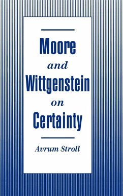 Moore and Wittgenstein on Certainty - Stroll, Avrum