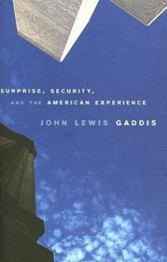 Surprise, Security, and the American Experience - Gaddis, John Lewis