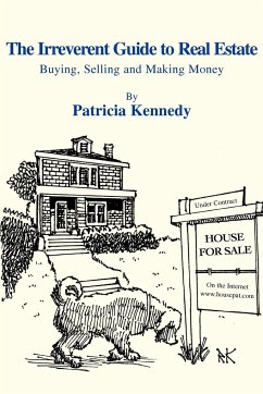 The Irreverent Guide to Real Estate - Kennedy, Patricia