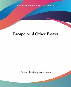 Escape And Other Essays - Benson, Arthur Christopher