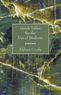 Greek Tables for the Use of Students - Crosby, Alpheus