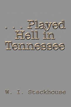 . . . Played Hell in Tennessee - Stackhouse, W. I.