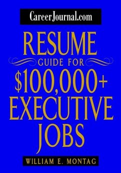 Careerjournal.com Resume Guide for $100,000 + Executive Jobs - Montag, William E