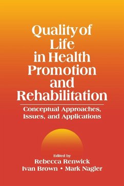 Quality of Life in Health Promotion and Rehabilitation - Renwick, Rebecca; Brown, Ivan; Nagler, Mark