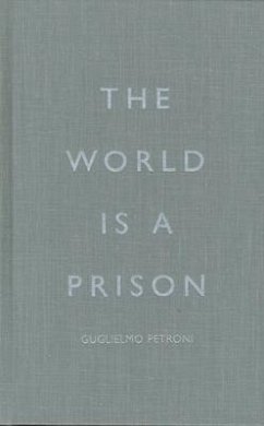 The World Is a Prison - Petroni, Guglielmo