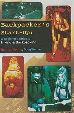 Backpacker's Start-Up: A Beginner's Guide to Hiking and Backpacking - Werner, Doug