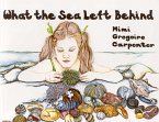What the Sea Left Behind What the Sea Left Behind