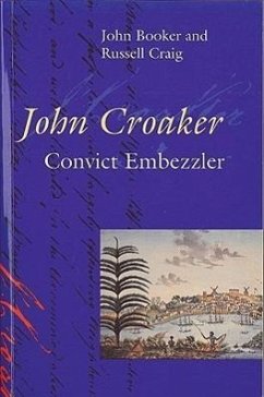John Croaker: Convict Embezzler - Craig, John Booker and Russell