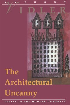 The Architectural Uncanny - Vidler, Anthony