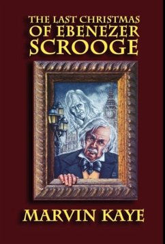 The Last Christmas of Ebenezer Scrooge - Kaye, Marvin