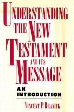 Understanding the New Testament and Its Message - Branick, Vincent P