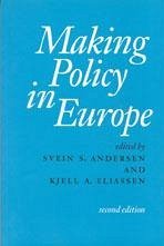 Making Policy in Europe - Andersen, Svein / Eliassen, Kjell A (eds.)