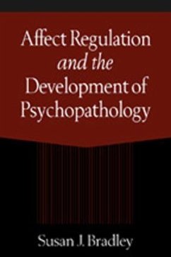 Affect Regulation and the Development of Psychopathology - Bradley, Susan J.