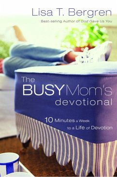The Busy Mom's Devotional - Bergren, Lisa Tawn