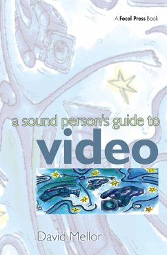 Sound Person's Guide to Video - Mellor, David