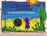 El Desierto Es Mi Madre / Desert Is My Mother