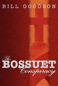 The Bossuet Conspiracy - Goodson, William H