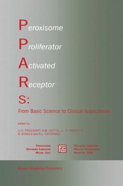 Peroxisome Proliferator Activated Receptors: From Basic Science to Clinical Applications - Fruchart, J.-C. / Gotto Jr., Antonio M. / Paoletti, Rodolfo / Staels, B. / Catapano, Alberico L. (Hgg.)