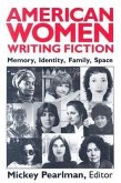 American Women Writing Fiction: Memory, Identity, Family, Space