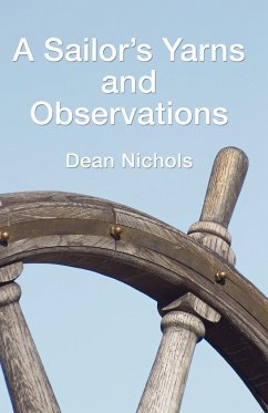 A Sailor's Yarns and Observations - Nichols, Dean