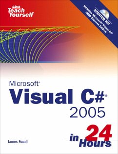 Sams Teach Yourself Visual C# 2005 in 24 Hours: Complete Starter Kit (Sams Teach Yourself in 24 Hours)