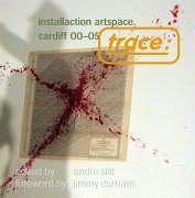Trace: Installaction Artspace Cardiff '00-'05