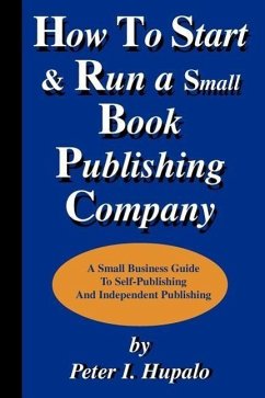 How To Start And Run A Small Book Publishing Company - Hupalo, Peter I.